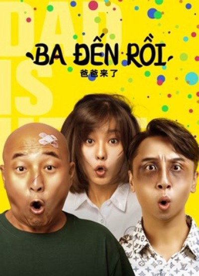 Ba đến rồi! - DAD IS HERE