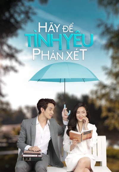 Hãy Để Tình Yêu Phán Xét - Dare To Love