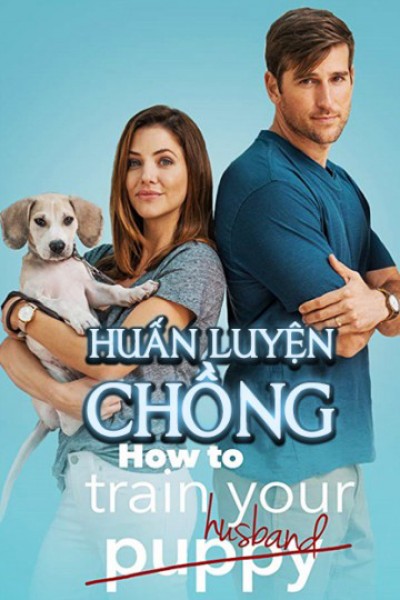 Huấn Luyện Chồng - How to Train Your Husband