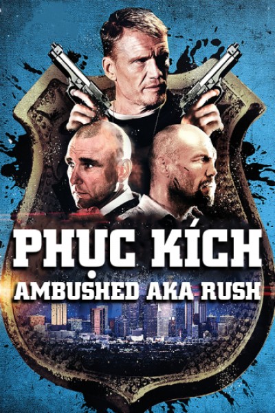 Phục Kích - Ambushed aka Rush