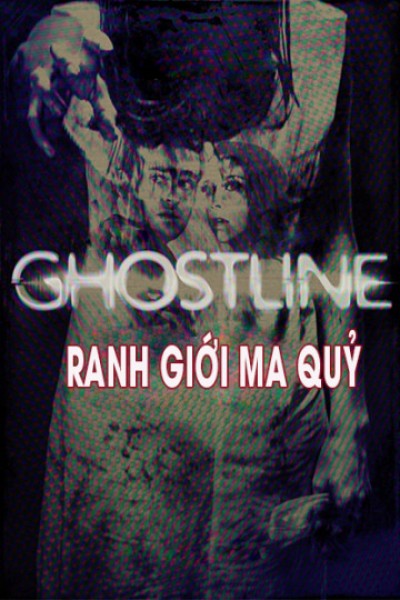 Ranh Giới Ma Quỷ - Ghostline