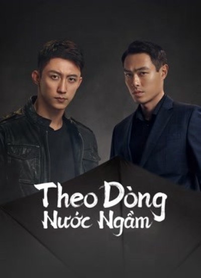 Theo Dòng Nước Ngầm - Chasing the Undercurrent