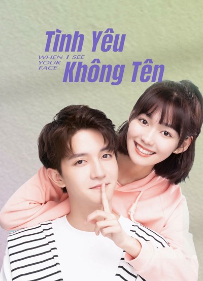 Tình Yêu Không Tên - When I See Your Face